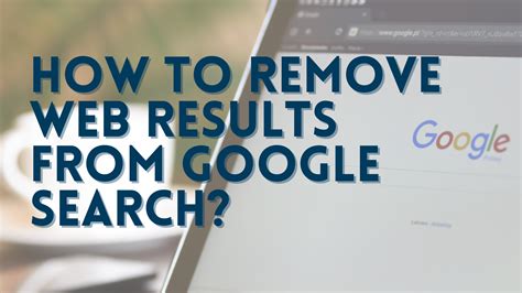 Remove web results from Google Search .